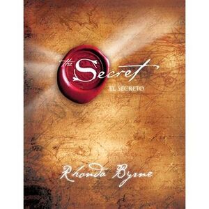 El Secreto (the Secret) -- Rhonda Byrne